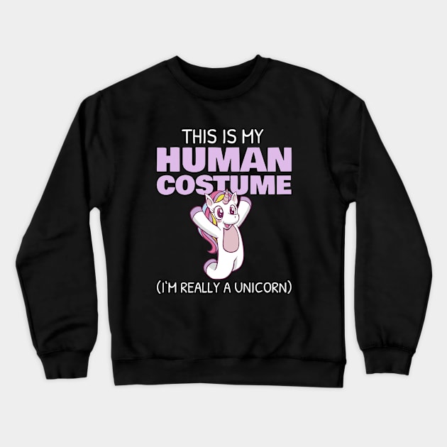 This is My Human Costume I'm really a Unicorn Halloween Crewneck Sweatshirt by favoriteshirt